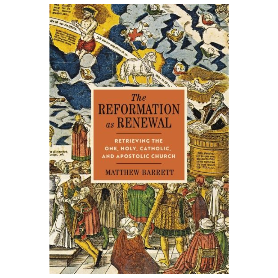 The Reformation as Renewal: Retrieving the One, Holy, Catholic and Apostolic Church - JMJ Catholic Productsvariant