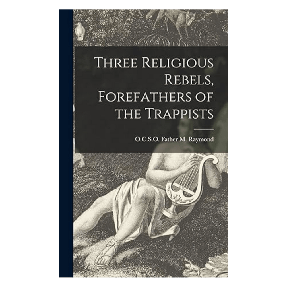 Three Religious Rebels, Forefathers of the Trappists - JMJ Catholic Productsvariant