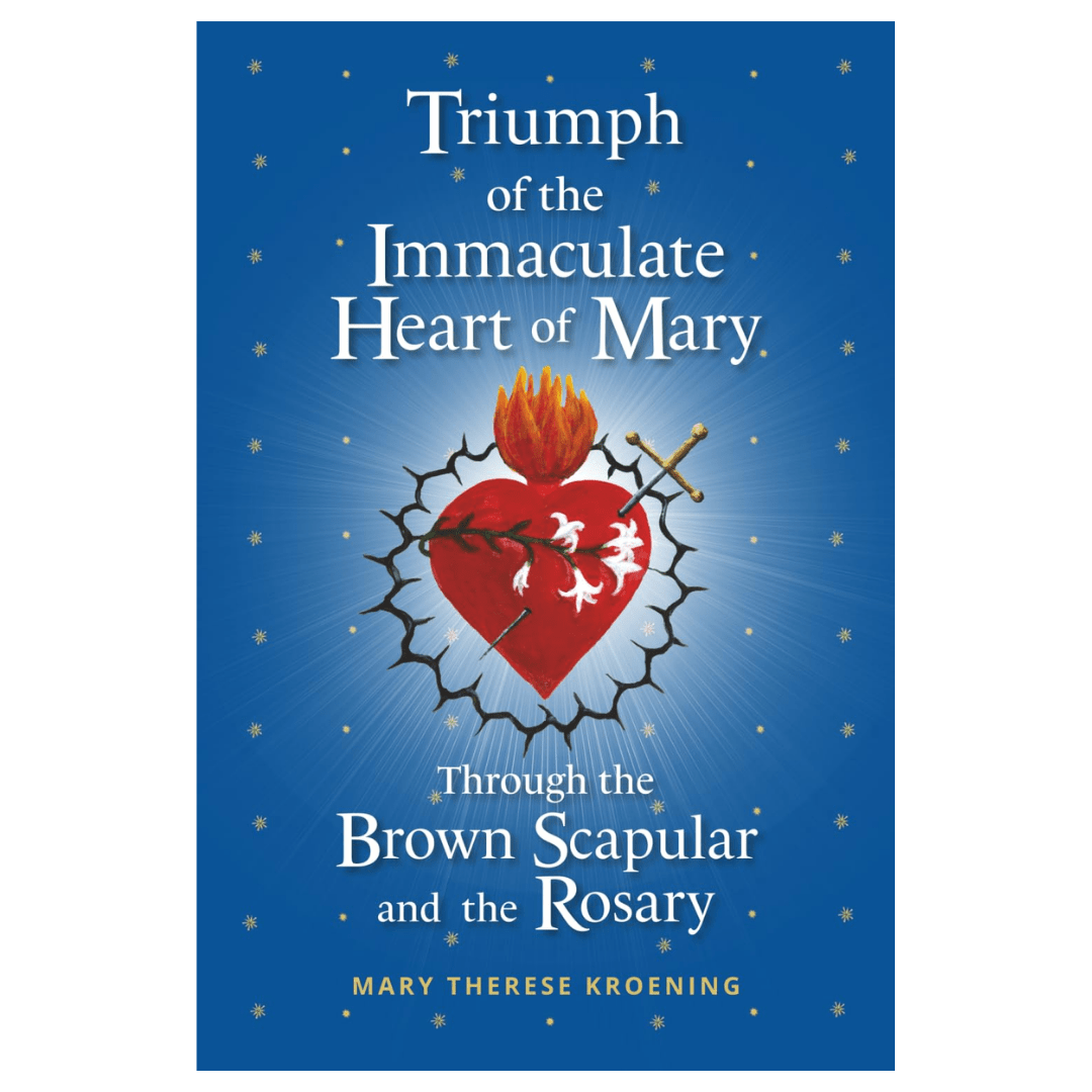 Triumph of the Immaculate Heart of Mary Through the Brown Scapular and the Rosary