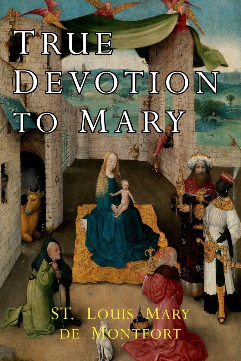 True Devotion to Mary — by St Louis Mary de Montfort - JMJ Catholic Productsvariant