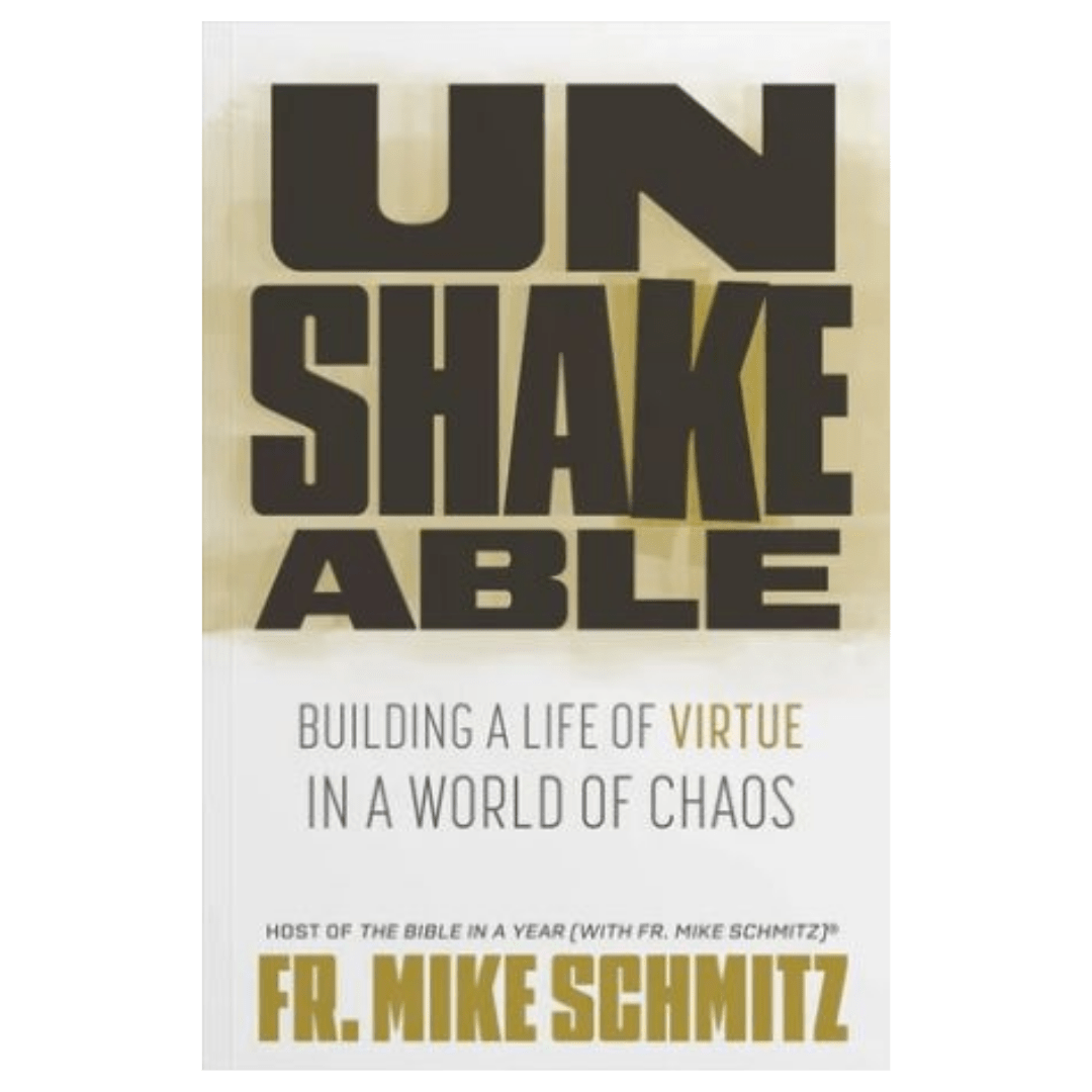 Unshakeable: Building a Life of Virtue in a World of Chaos - JMJ Catholic Productsvariant