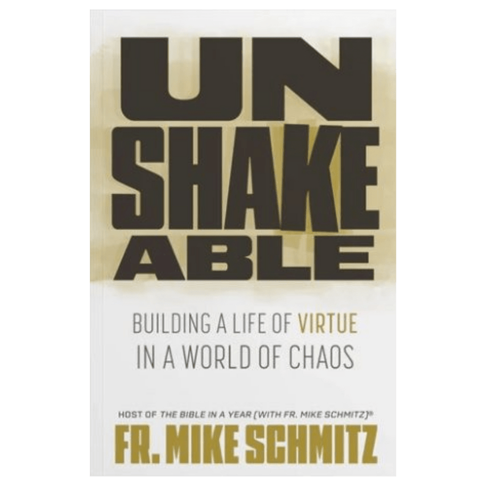 Unshakeable: Building a Life of Virtue in a World of Chaos - JMJ Catholic Productsvariant