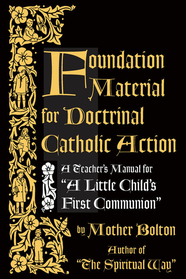 Foundation Material for Doctrinal Catholic Action-ws Mother Margaret Bolton