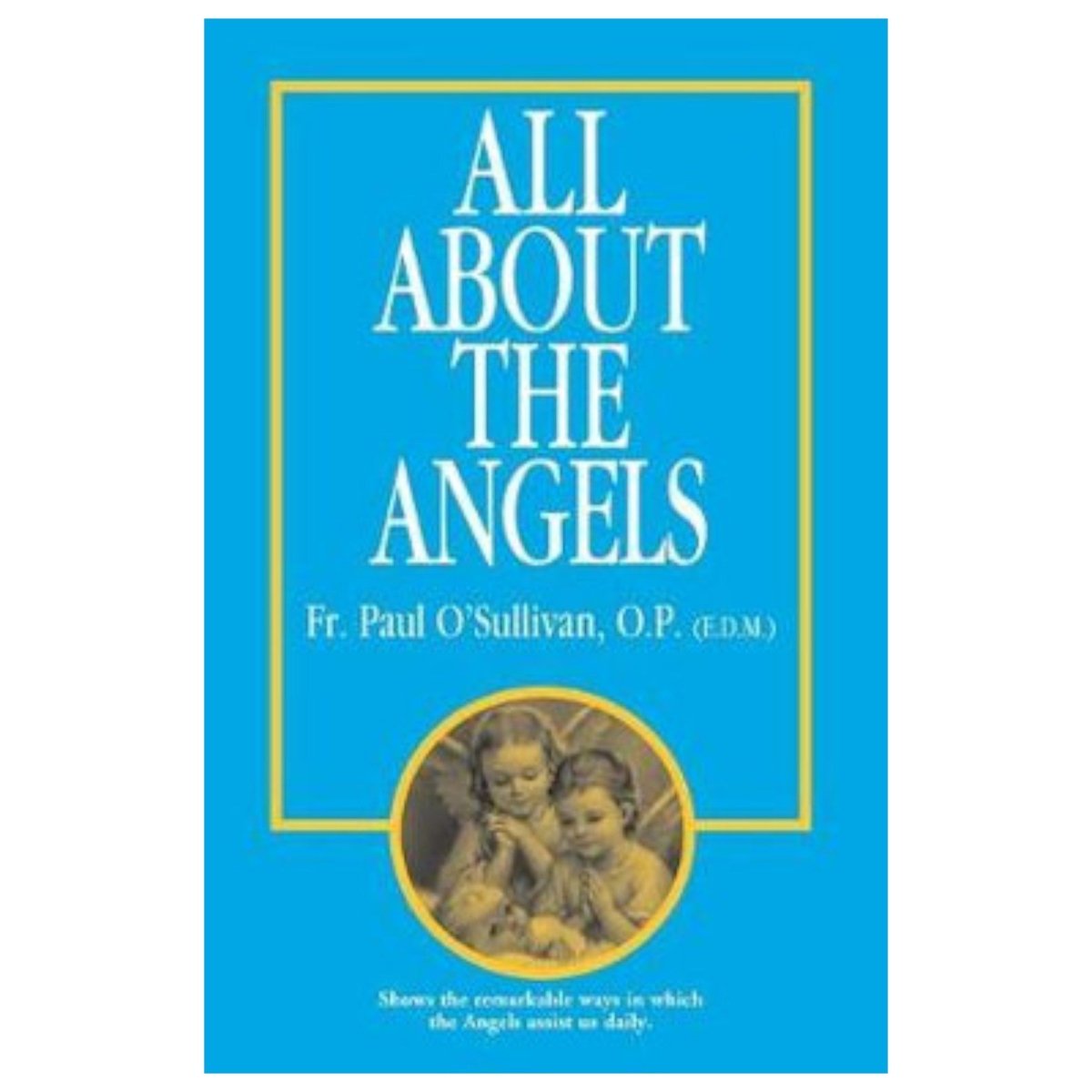 All about the Angels, Fr Paul O'Sullivan (free delivery) - JMJ Catholic Products#variant