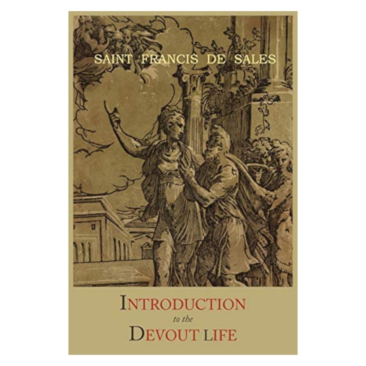 An Introduction to the Devout Life — by St Francis de Sales, trans. Michael Day