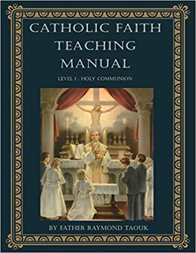 Catholic Faith Teaching manual, Level 1 Holy Communion (age 9, Grade 3) By Father Taouk - JMJ Catholic Products#variant