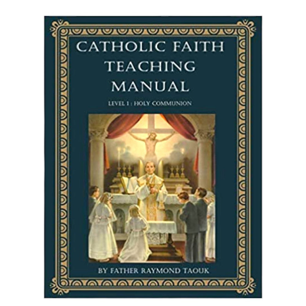 Catholic Faith Teaching Manual — Level 1: Holy Communion (Age 9, Grade 3) by Father Taouk - JMJ Catholic Productsvariant