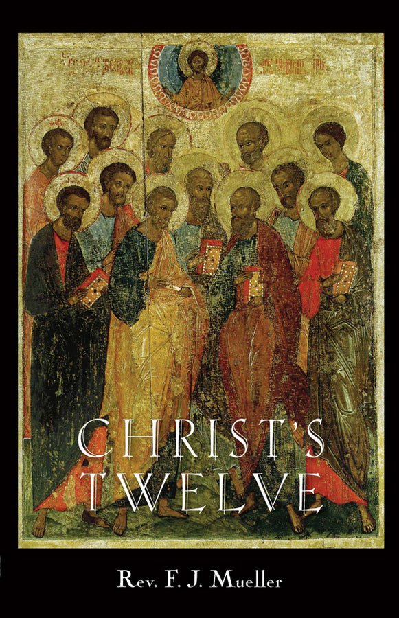 Christ's Twelve- Rev. Frank J. Mueller (free delivery) - JMJ Catholic Products#variant
