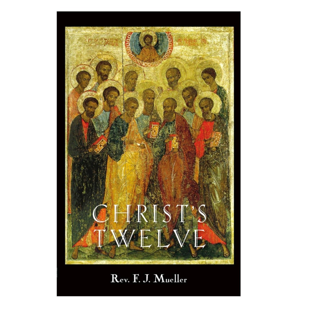 Christ's Twelve- Rev. Frank J. Mueller (free delivery) - JMJ Catholic Products#variant