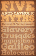 Five Anti-Catholic Myths: Slavery, Crusades, Inquisition, Galileo, Holocaust (free delivery) - JMJ Catholic Products#variant