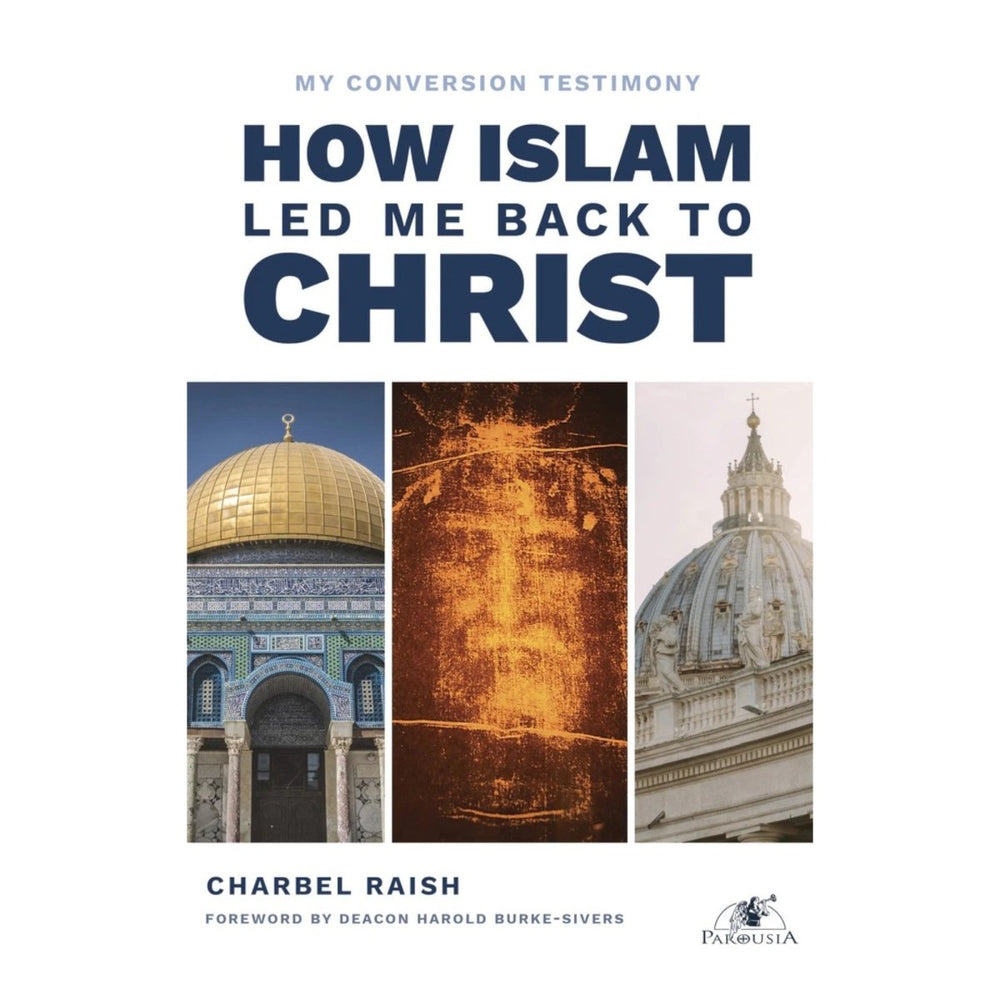 How Islam Led Me Back to Christ - Charbel Raish - Parousia (free delivery) - JMJ Catholic Products#variant