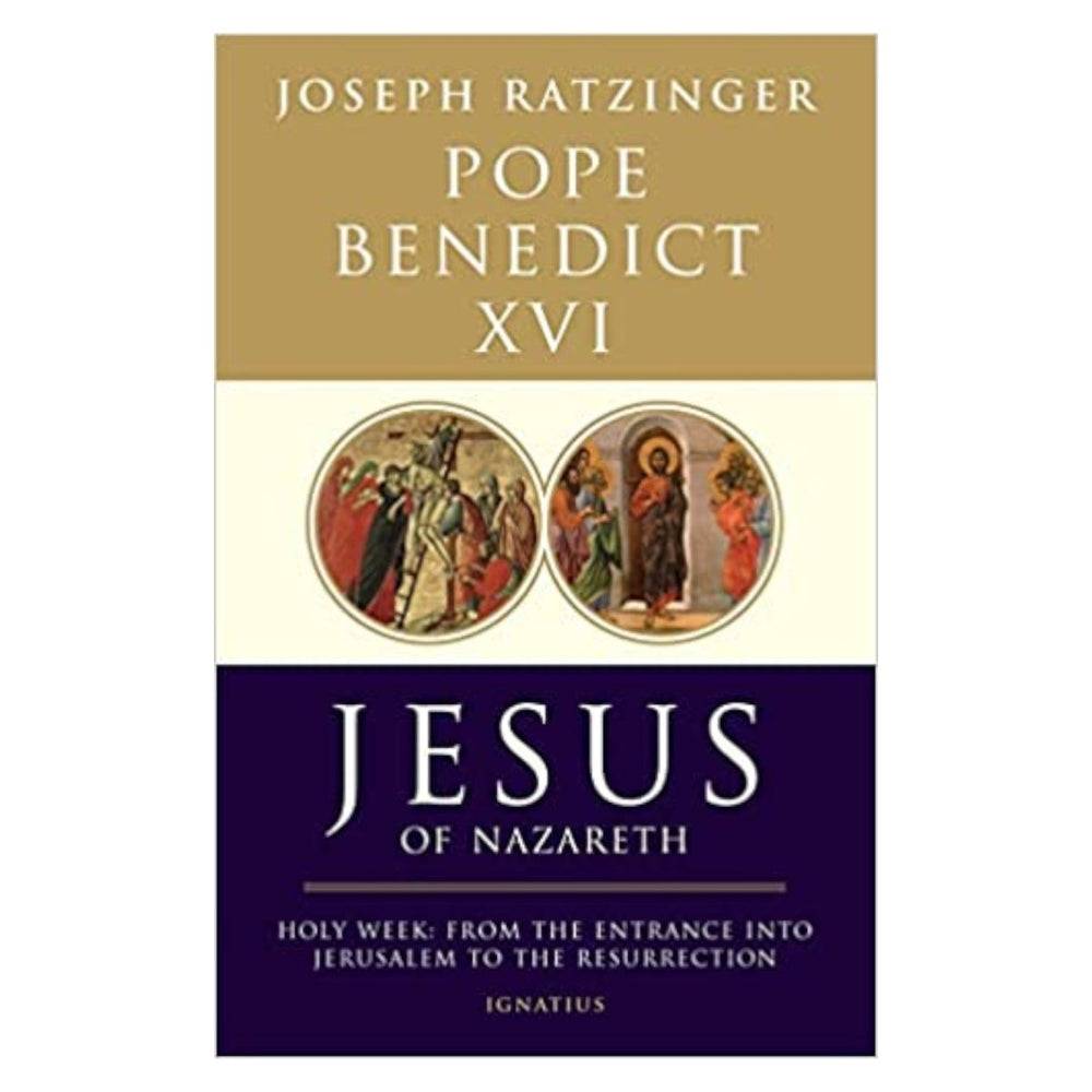 Jesus of Nazareth: Holy Week : From the Entrance into Jerusalem to the Resurrection (Hard Cover) - JMJ Catholic Products#variant