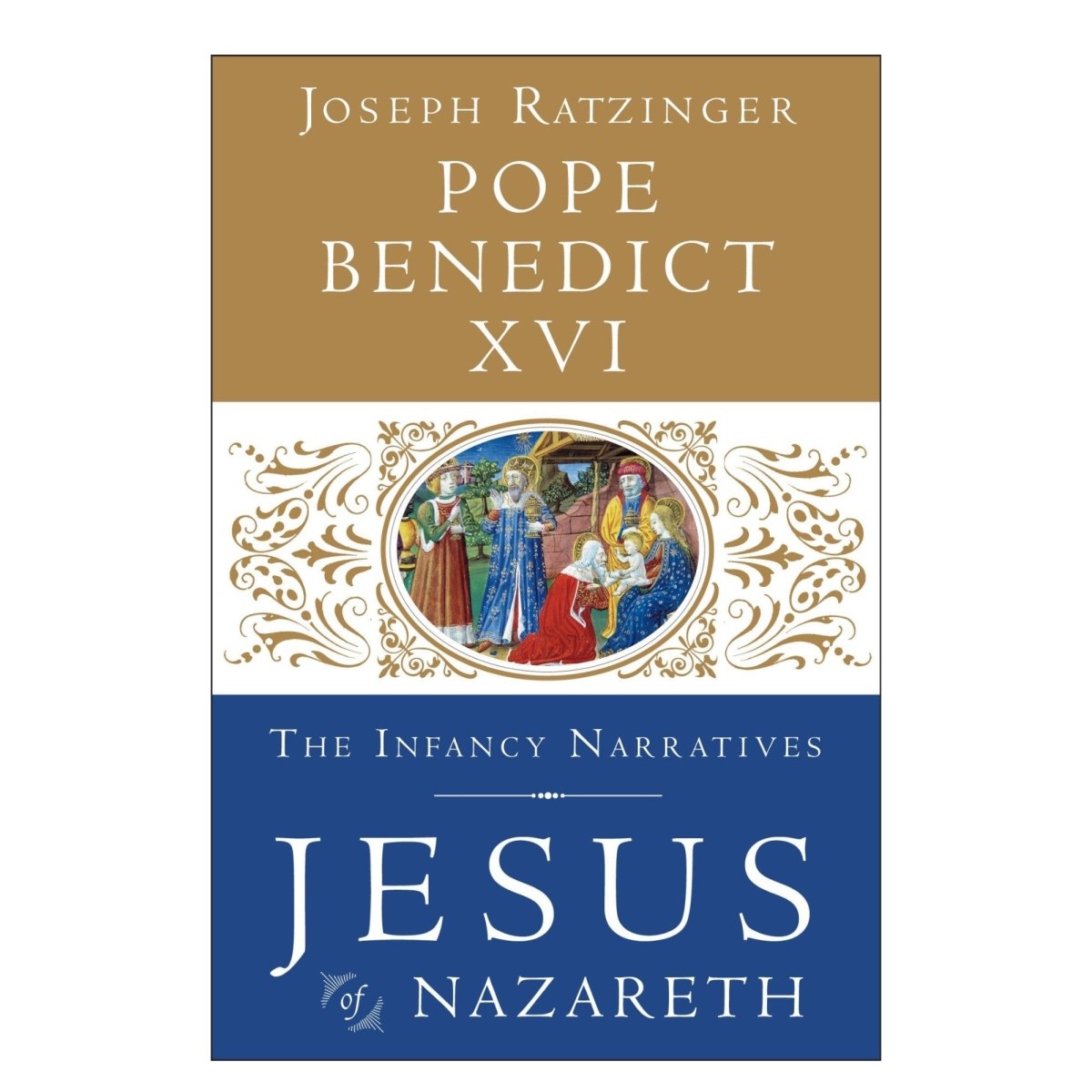 Jesus of Nazareth: The Infancy Narratives - Hardcover
