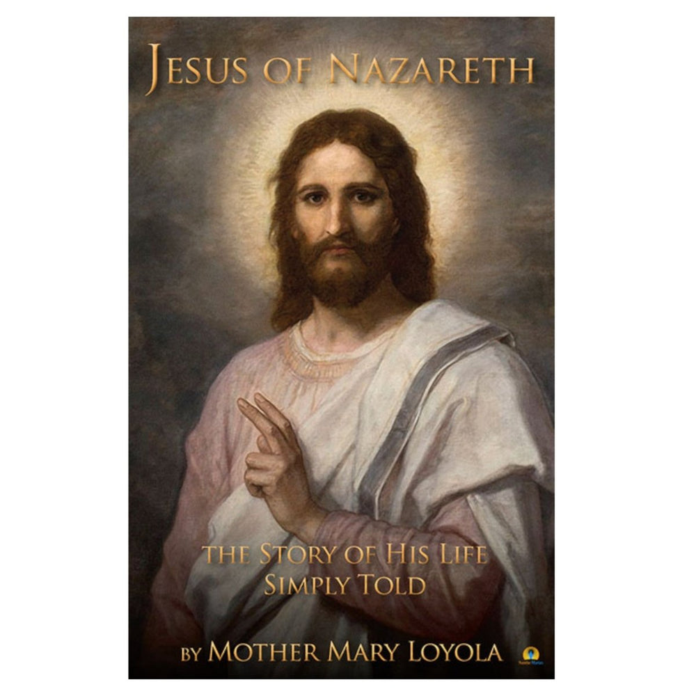 Jesus of Nazareth: The Story of His Life Simply Told- Mother Mary Loyola - JMJ Catholic Products#variant