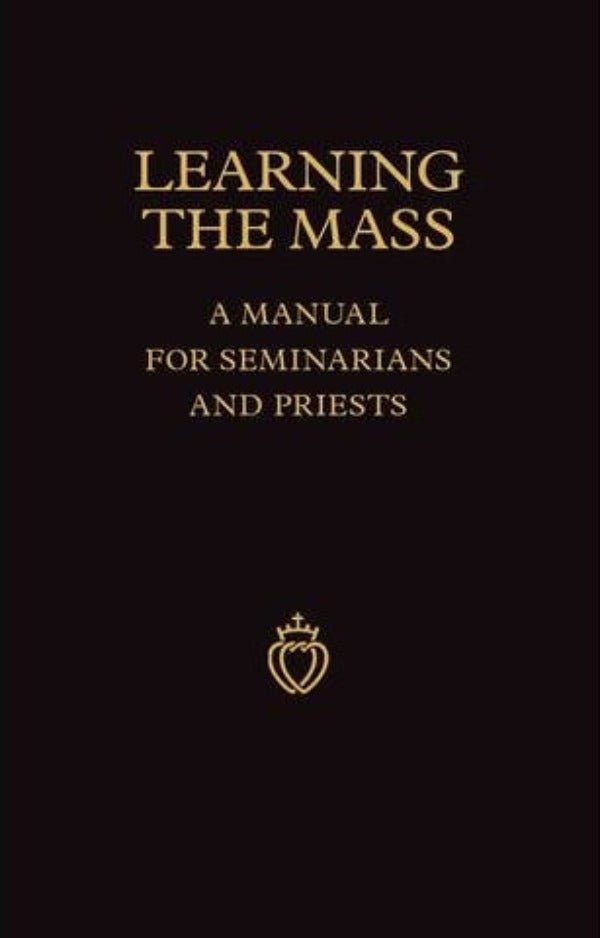 Learning the Latin Mass (A manual for Seminarians and Priests) - JMJ Catholic Productsvariant