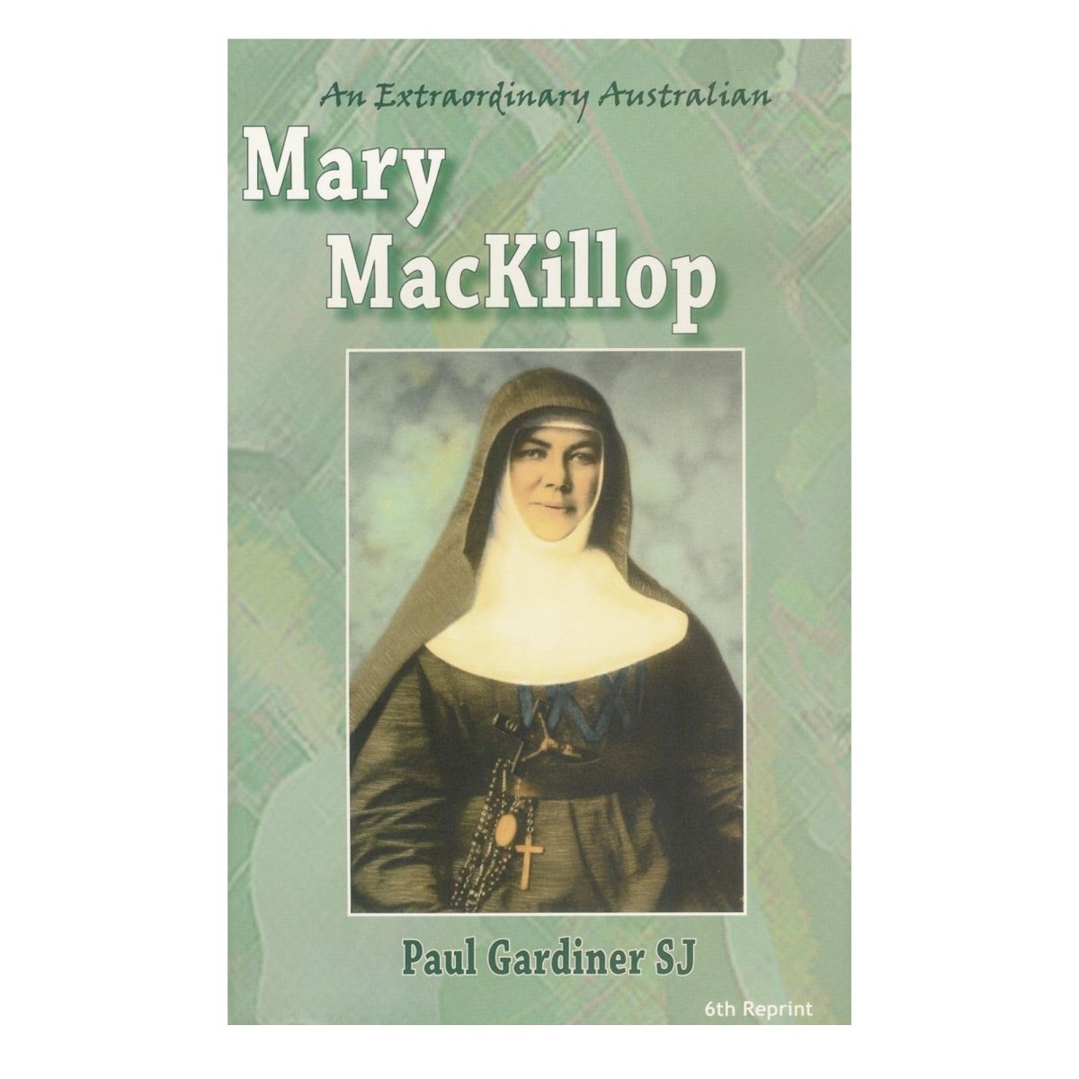 Mary MacKillop: An Extraordinary Australian
