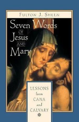 Seven Words of Jesus and Mary: Lessons on Cana and Calvary (free delivery) - JMJ Catholic Products#variant