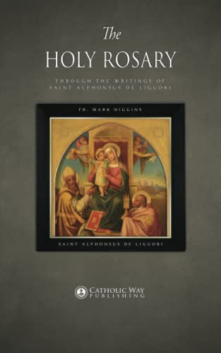 The Holy Rosary through the Writings of Saint Alphonsus de Liguori - JMJ Catholic Products#variant