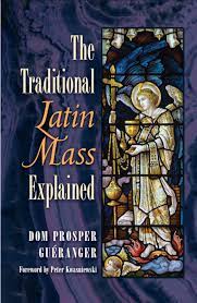 The Traditional Latin Mass Explained, Don Prosper Gueranger (free delivery) - JMJ Catholic Products#variant