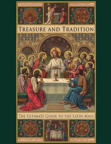 Treasure and Tradition, The Ultimate Guide to the Latin Mass (Hardcover) - JMJ Catholic Products#variant