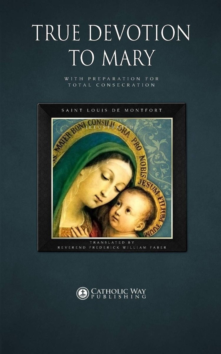 True Devotion to Mary: With Preparation for Total Consecration - JMJ Catholic Productsvariant