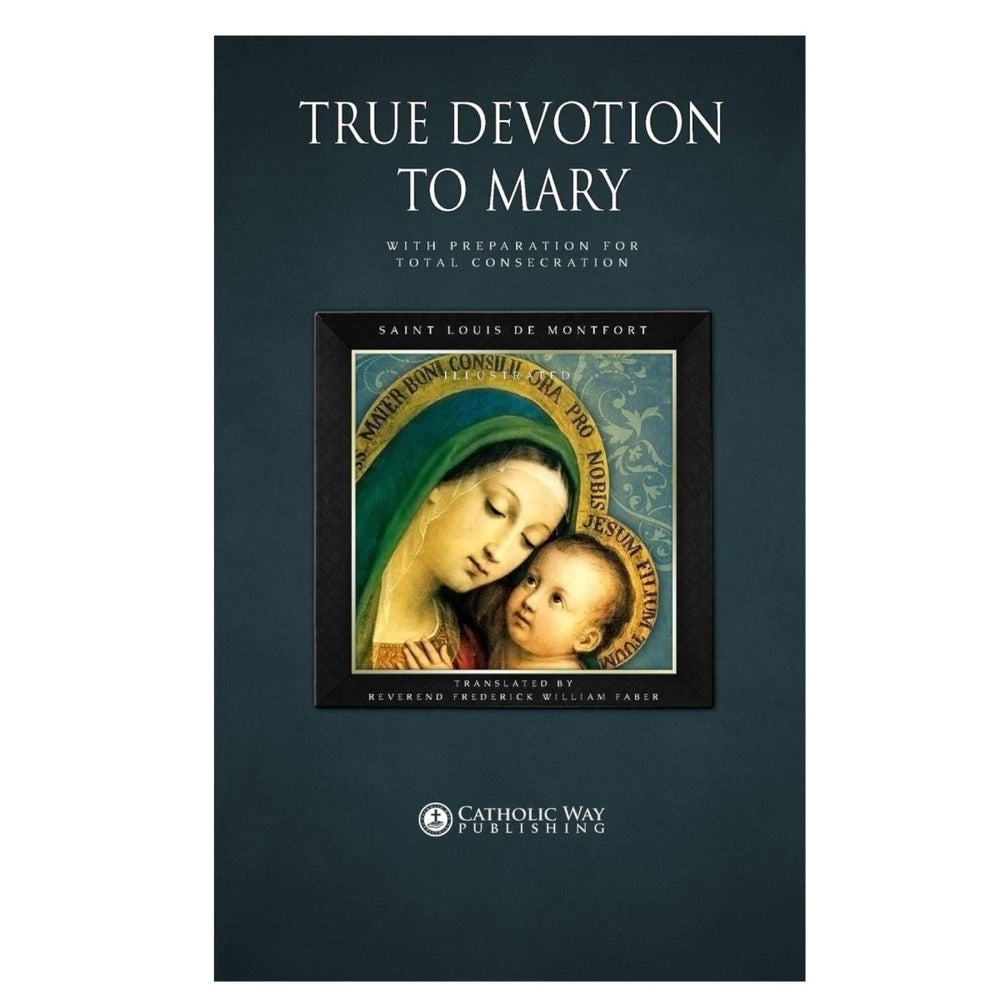 True Devotion to Mary: With Preparation for Total Consecration - JMJ Catholic Productsvariant