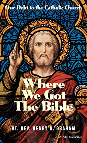 Where we got the Bible, Rev Henry.G.Graham (free shipping ) - JMJ Catholic Products#variant